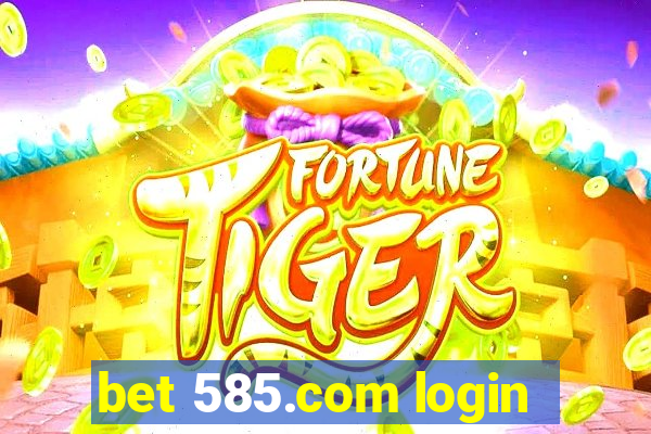 bet 585.com login